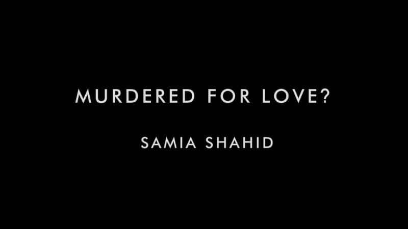 ¼ƬΪıɱǡɳϣ/Murdered for Love: Samia Shahid-Ļ