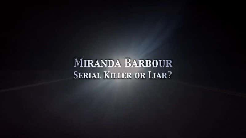 ¼ƬͲɱֻƭ/Miranda Barbour: Serial Killer or Liar-Ļ