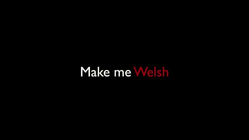 ¼ƬҳΪʿ/Make Me Welsh-Ļ