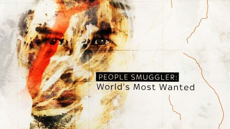 ¼Ƭ˿˽ߣͨ/People Smuggler: World's Most Wanted-Ļ