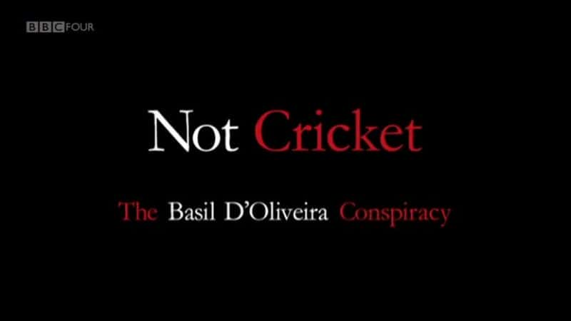 ¼Ƭǰ򣺰άı/Not Cricket: The Basil D'Oliveira Conspiracy-Ļ