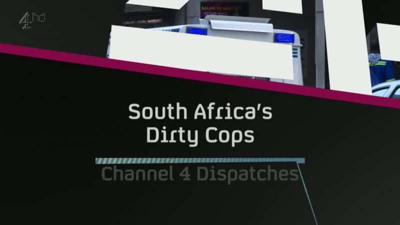 ¼ƬϷǵྯ/South Africa's Dirty Cops-Ļ