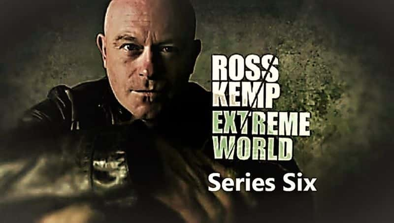 ¼Ƭ˹գ /Ross Kemp: Extreme World Series 6-Ļ