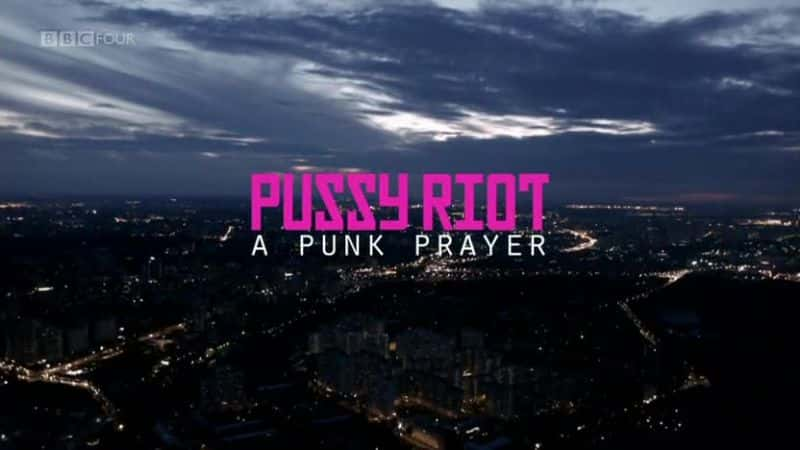 ¼Ƭè־磺˵/Pussy Riot: A Punk Prayer-Ļ