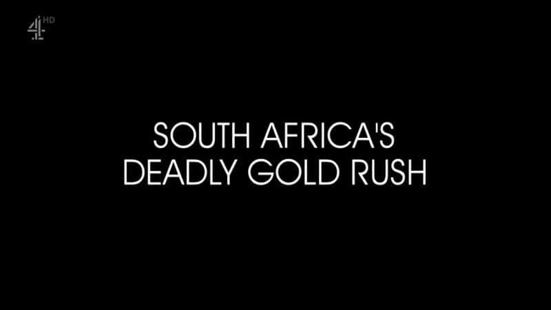 ¼ƬϷԽ/South Africa's Deadly Gold Rush-Ļ