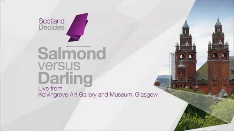 ¼Ƭոɵ¶Դ/Scotland Decides: Salmond versus Darling-Ļ