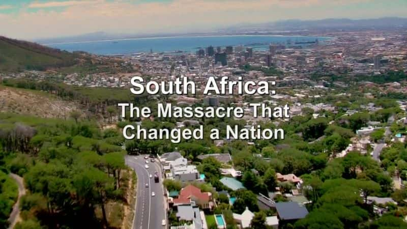 ¼ƬϷǣıһҵĴɱ/South Africa: The Massacre That Changed a Nation-Ļ