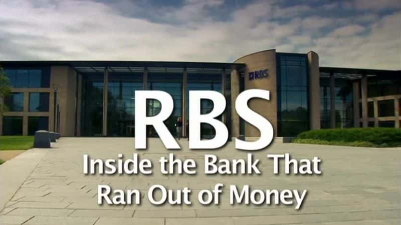 ¼ƬRBSһƲڲ/RBS: Inside the Bank That Ran Out of Money-Ļ