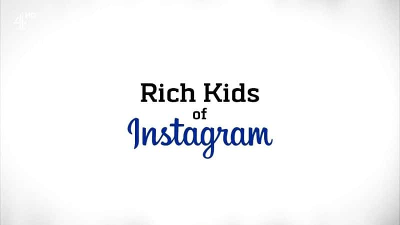 ¼ƬInstagramϵĸӵ/The Rich Kids of Instagram-Ļ