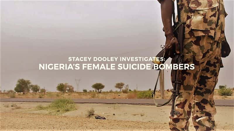 ¼Ƭ˹̩飺ǵŮɱըϮ/Stacy Dooley Investigates: Nigerias Female Suicide Bombers-Ļ