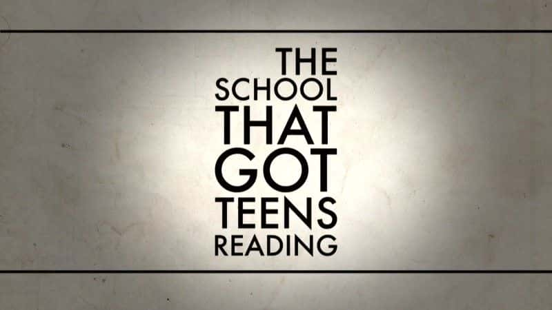 ¼Ƭ갮ĶѧУ/The School that Got Teens Reading-Ļ