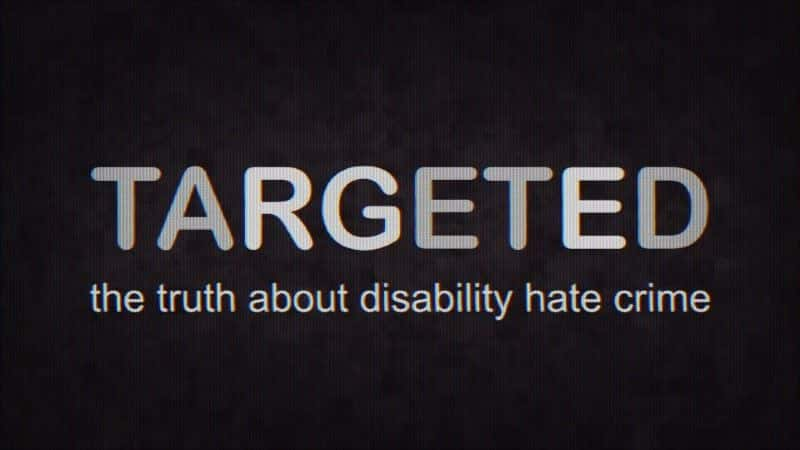 ¼ƬĿ꣺ڲм޷/Targeted: The Truth about Disability Hate Crime-Ļ