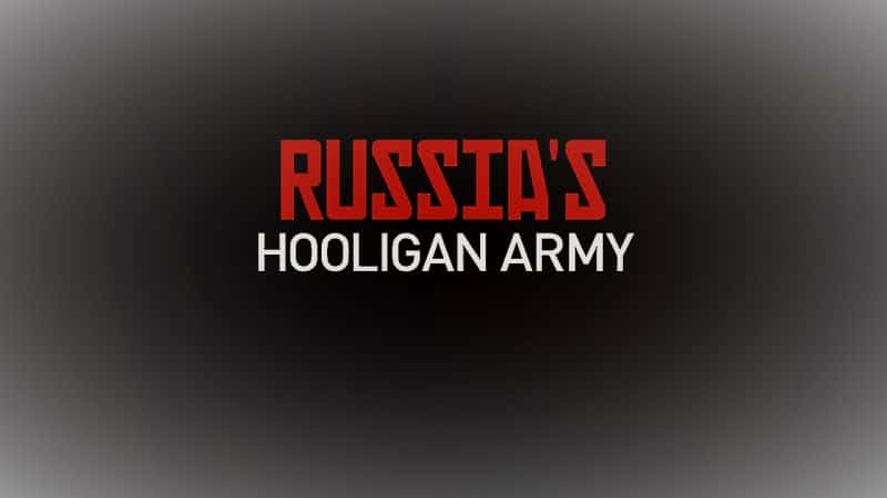 ¼Ƭ˹å/Russia's Hooligan Army-Ļ