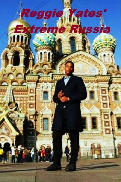 ¼Ƭ׼Үĵļ˶˹/Reggie Yates' Extreme Russia-Ļ