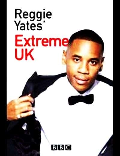 ¼Ƭ׼ҮģӢ/Reggie Yates: Extreme UK-Ļ