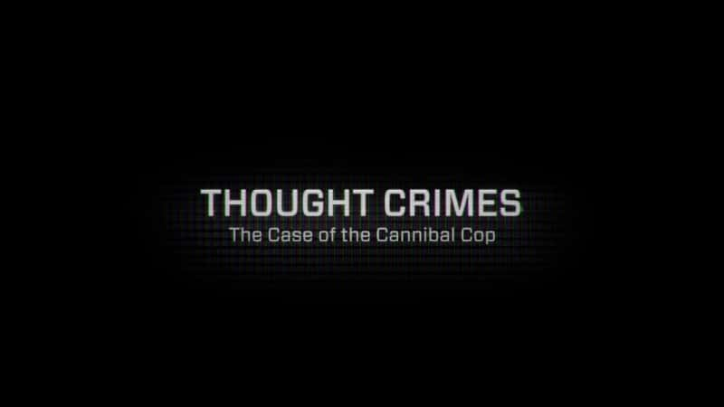 ¼Ƭ˼뷸ʳ˾참/Thought Crimes: The Case of the Cannibal Cop-Ļ