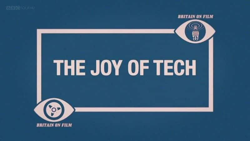 ¼ƬӢӰƼȤ/Britain on Film: The Joy of Tech-Ļ