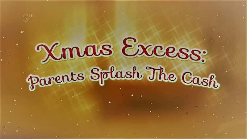 ¼ƬʥڹȣĸӻǮ/Xmas Excess: Parents Splash the Cash-Ļ