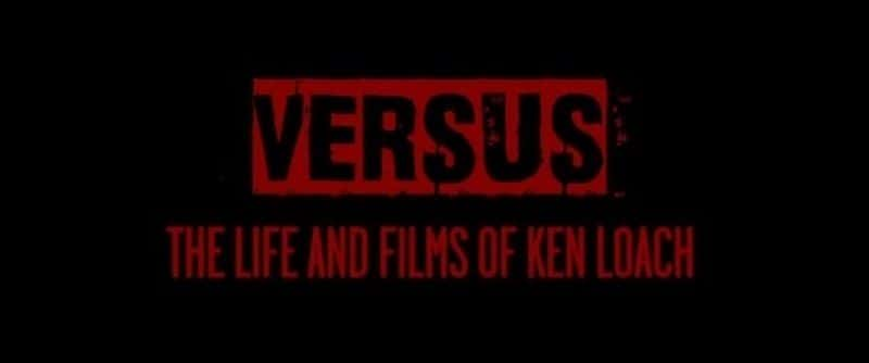 ¼ƬԾϡ͵Ӱ/Versus: The Life and Films of Ken Loach-Ļ