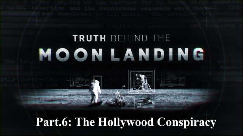 ¼Ƭϵ1֣ı/Truth Behind the Moon Landing Series 1 Part.6: The Hollywood Conspiracy-Ļ