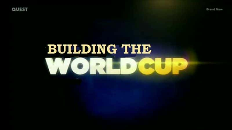 ¼Ƭ籭/Building the World Cup-Ļ