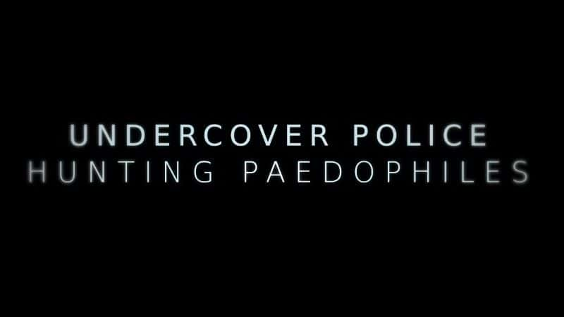 ¼ƬԵ׾죺Բͯ/Undercover Police: Hunting Paedophiles-Ļ