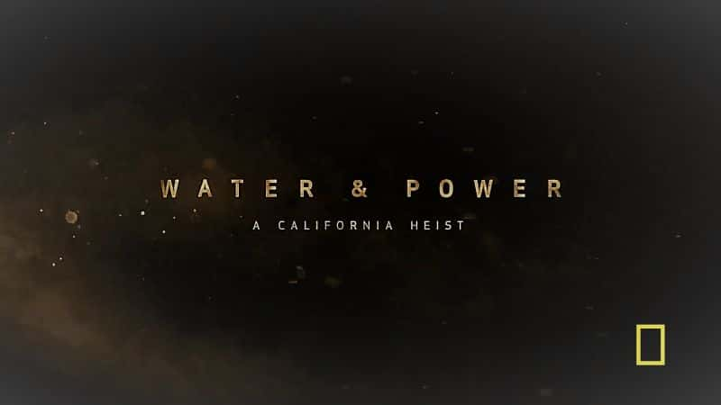 ¼ƬˮȨǵӶ/Water and Power: A California Heist-Ļ