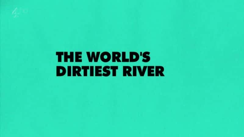 ¼Ƭĺ/The World's Dirtiest River-Ļ