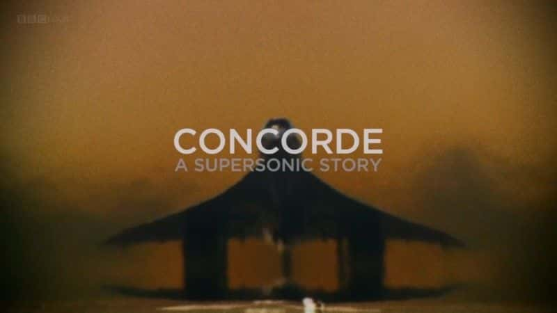 ¼ƬЭͺţٵĹ/Concorde: A Supersonic Story-Ļ