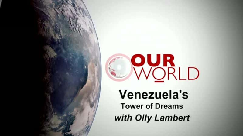 ¼Ƭί֮/Venezuela's Tower of Dreams-Ļ