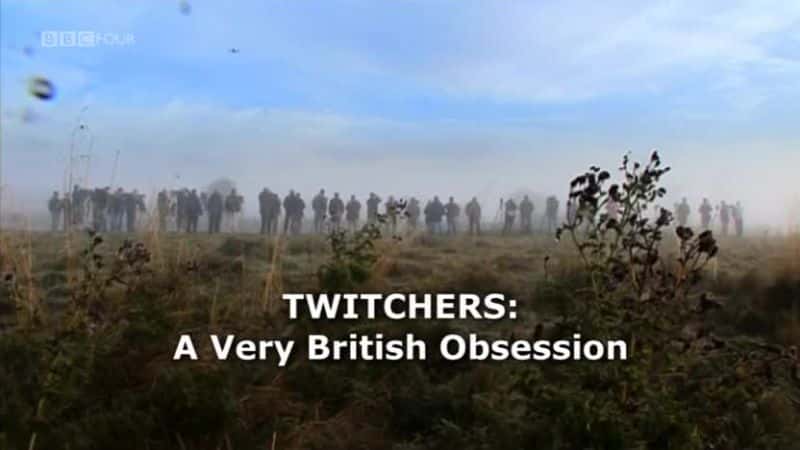 ¼Ƭ۲ߣһַǳӢĳ/Twitchers: A Very British Obsession-Ļ