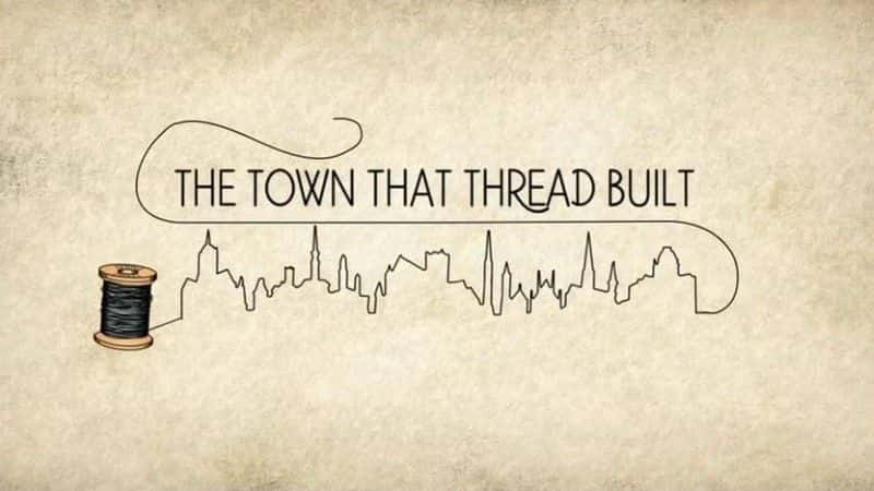 ¼Ƭ֮/The Town that Thread Built-Ļ