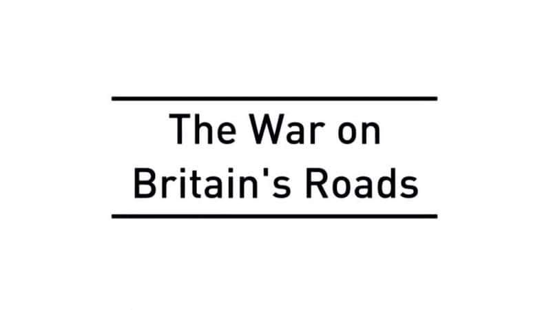 ¼ƬӢ·ϵս/War on Britain's Roads-Ļ