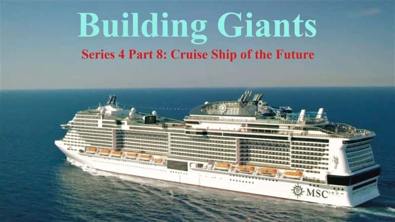 ¼Ƭͽϵ48֣δ/Building Giants: Series 4 Part 8: Cruise Ship of the Future-Ļ