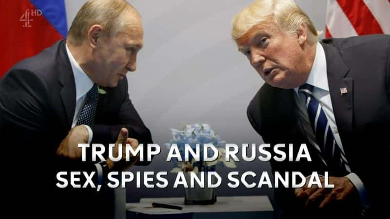 ¼Ƭ˹ԡͳ/Trump and Russia: Sex, Spies and Scandal-Ļ