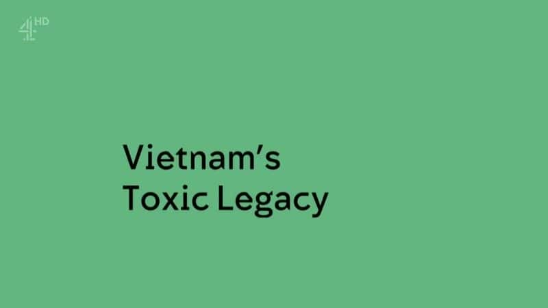 ¼ƬԽϵжŲ/Vietnam's Toxic Legacy-Ļ