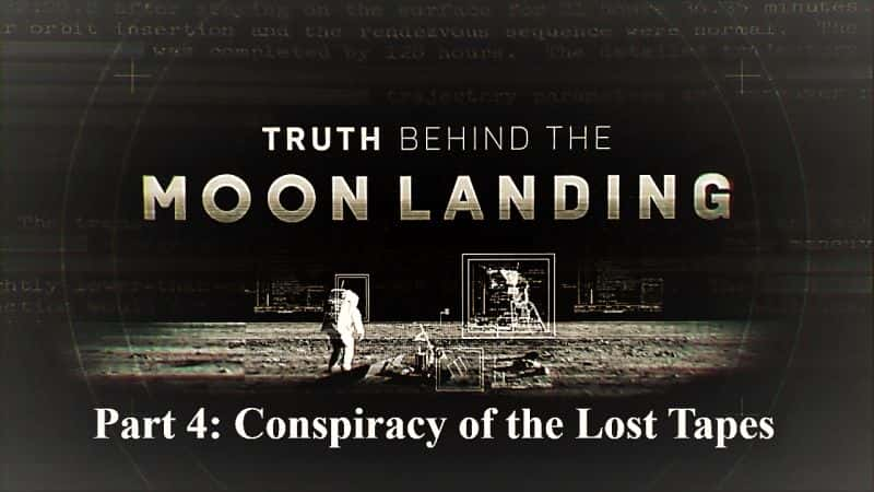 ¼Ƭϵ1Ĳ֣ʧ¼ı/Truth Behind the Moon Landing Series 1 Part 4 Conspiracy of the Lost Tapes-Ļ