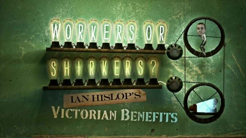 ¼Ƭ˻άǸ/Workers or Shirkers: Victorian Benefits-Ļ