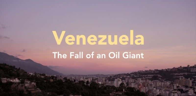 ¼Ƭίһʯ;˵ı/Venezuela: The Fall of an Oil Giant-Ļ