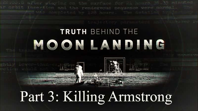 ¼Ƭ֣ɱķ˹/Truth Behind the Moon Landing Part 3: Killing Armstrong-Ļ