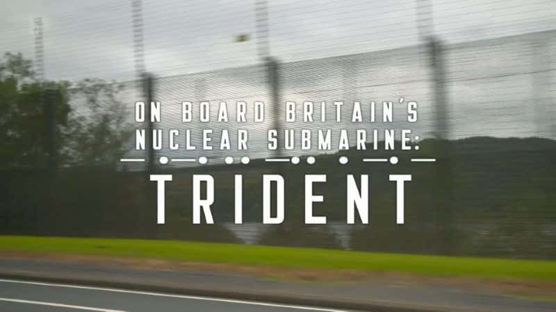 ¼ƬӢǱͧ/On Board Britain's Nuclear Submarine: Trident-Ļ