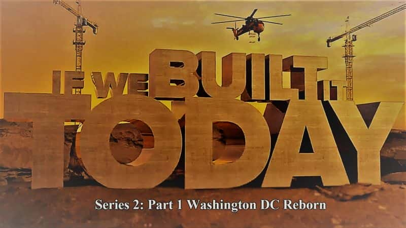 ¼Ƭǽ콨ϵ21 ʢ/If We Built It Today: Series 2 Part 1 Washington DC Reborn-Ļ