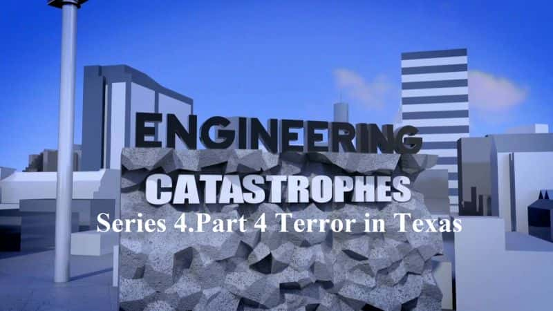 ¼Ƭѣ44 ¿˹Ŀֲ/Engineering Catastrophes: Series 4 Part 4 Terror in Texas-Ļ