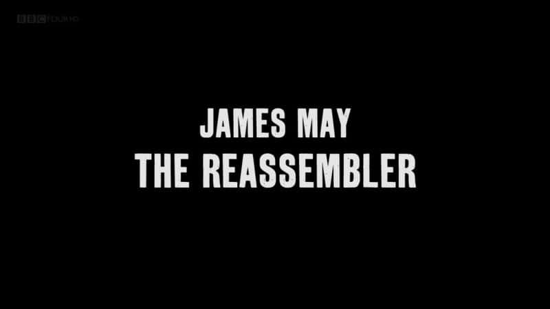 ¼Ƭղķ˹÷װ/James May: The Reassembler-Ļ