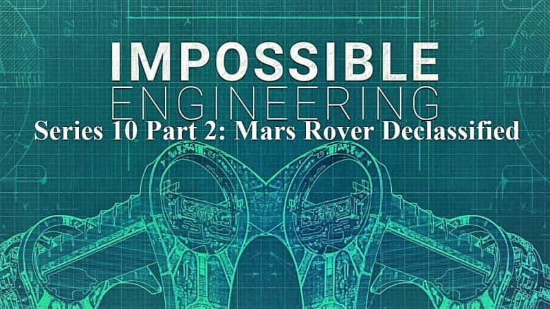 ¼ƬܵḶ́102֣̽⳵/Impossible Engineering: Series 10 Part 2: Mars Rover Declassified-Ļ