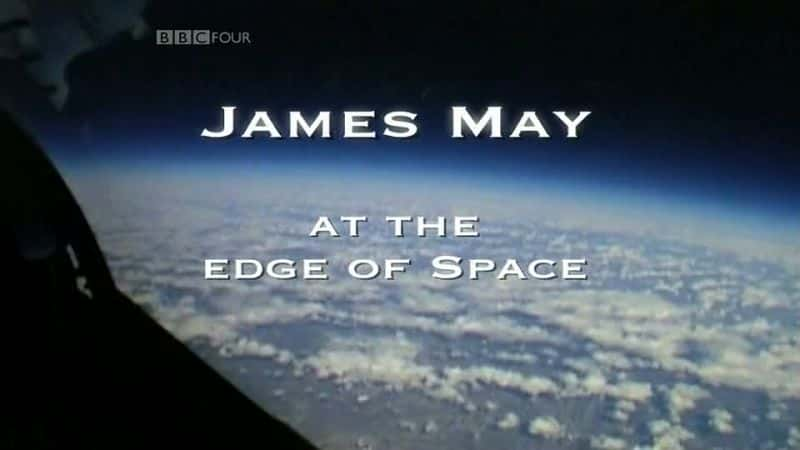 ¼Ƭղķ˹÷̫ձԵ/James May at the Edge Of Space-Ļ