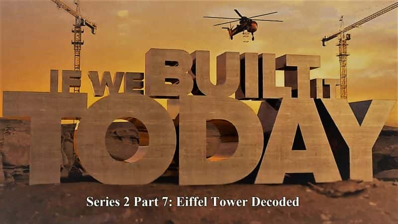 ¼Ƭǽ콨ϵ27ƶĽ/If We Built It Today Series 2 Part 7: Eiffel Tower Decoded-Ļ