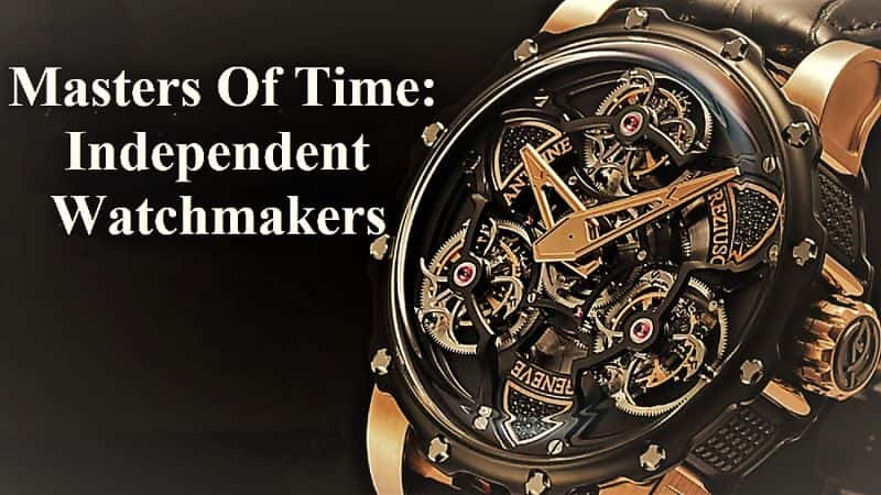 ¼ƬʱʦƱʦ-ϵ1/Masters of Time: Independent Watchmakers- Series 1-Ļ