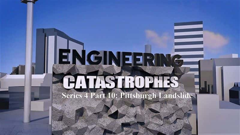 ¼Ƭѣļ10ƥȱ/Engineering Catastrophes: Series 4 Part 10 Pittsburgh Landslide-Ļ