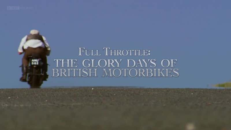 ¼ƬȫǰӢĦгĻԻʱ/Full Throttle: The Glory Days of British Motorbikes-Ļ